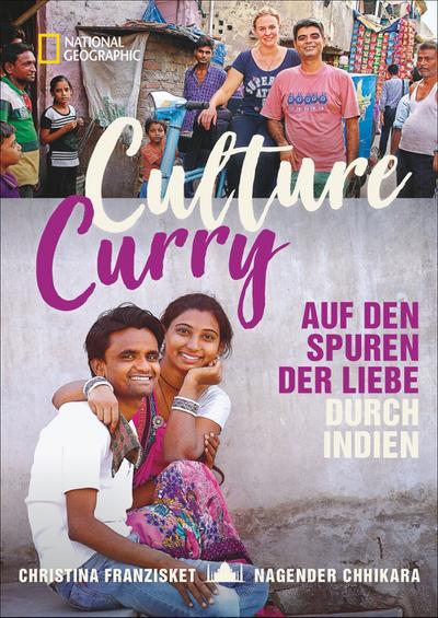 Culture Curry; Auf den Spuren der Liebe durch Indien; Fotos v. Chhikara, Nagender; Deutsch