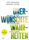 Unerwünschte Wahrheiten von Fritz Vahrenholt | Buch