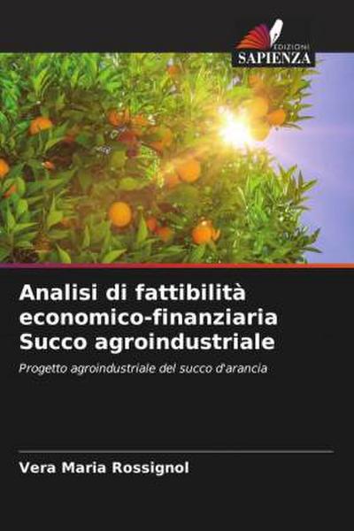 Analisi di fattibilità economico-finanziaria Succo agroindustriale
