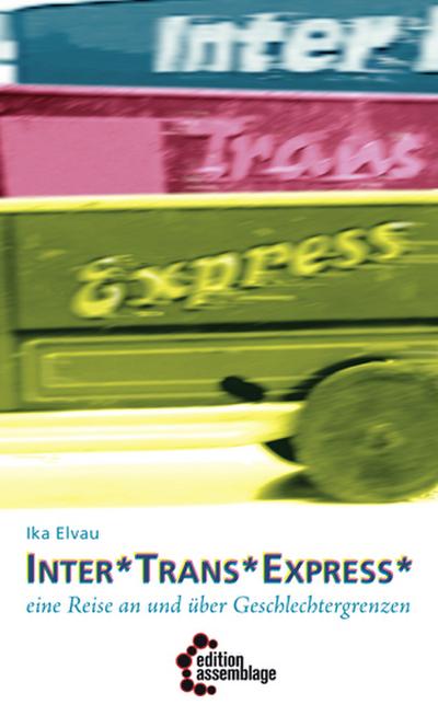 Inter*Trans*Express: Eine Reise an und über Geschlechtergrenzen