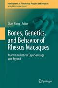 Bones, Genetics, and Behavior of Rhesus Macaques