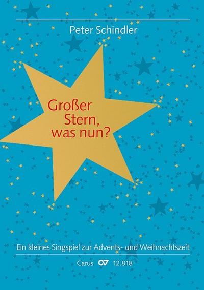 Großer Stern, was nun?für Kinderchor, darstellende Solisten und Klavier