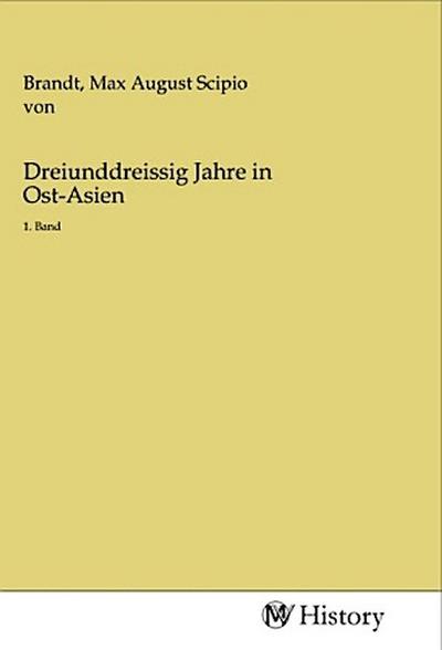 Dreiunddreissig Jahre in Ost-Asien