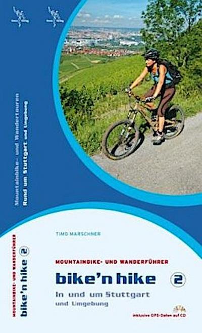 Bike’n hike Band 2 In und um Stuttgart. Tl.2