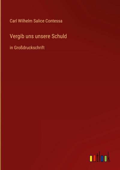 Vergib uns unsere Schuld
