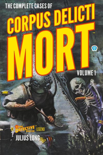 The Complete Cases of Corpus Delicti Mort, Volume 1