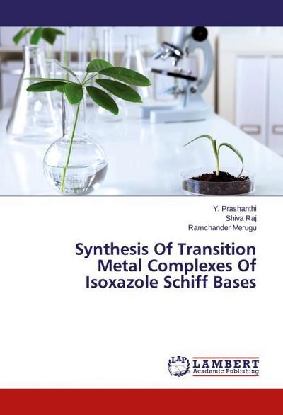 Synthesis Of Transition Metal Complexes Of Isoxazole Schiff Bases