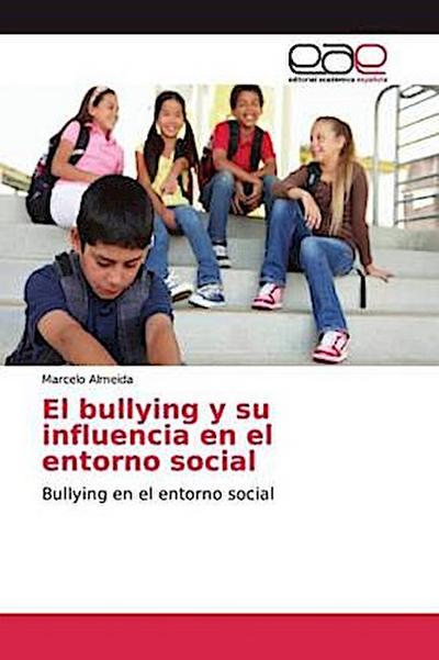 El bullying y su influencia en el entorno social