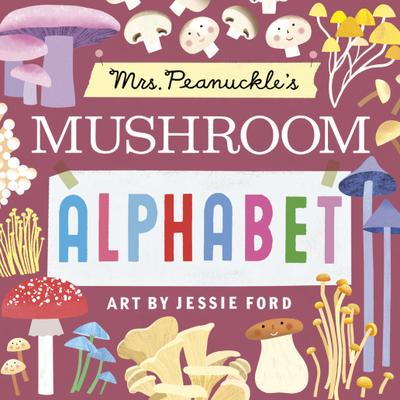 Mrs. Peanuckle’s Mushroom Alphabet