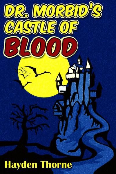 Dr. Morbid’s Castle of Blood