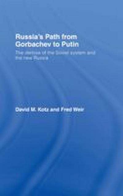 Russia’s Path from Gorbachev to Putin