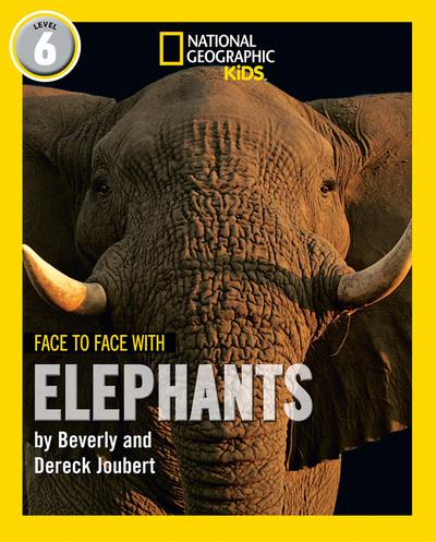 Face to Face with Elephants: Level 6 (National Geographic Readers)