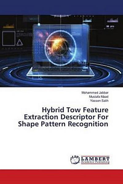 Hybrid Tow Feature Extraction Descriptor For Shape Pattern Recognition
