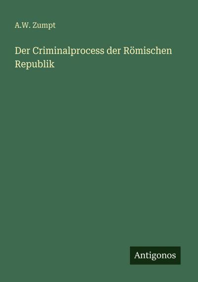 Der Criminalprocess der Römischen Republik