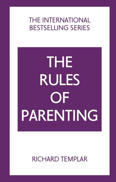 The Rules of Parenting: A Personal Code for Bringing Up Happy, Confident Children