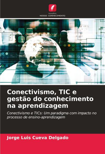 Conectivismo, TIC e gestão do conhecimento na aprendizagem