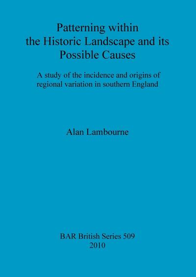 Patterning within the Historic Landscape and its Possible Causes