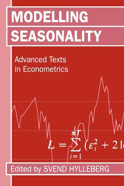 Modelling Seasonality ’Advance Texts in Econometrics ’