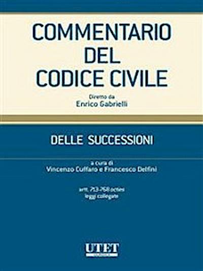 Commentario del Codice civile- Delle successioni- artt. 713-768 octies - leggi collegate