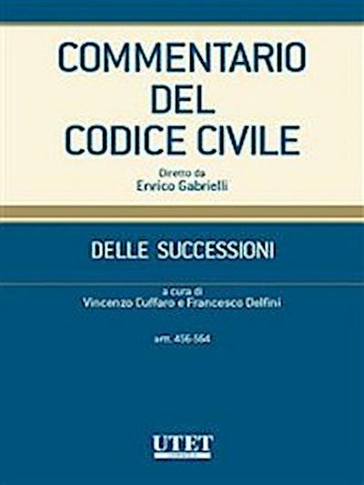 Commentario del Codice civile- Delle successioni- artt.456-564