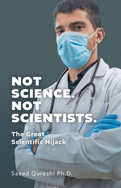 Not Science. Not Scientists.