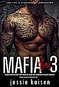 Mafia Boss 3 - Rough Dark Bad Boy Dirty Biker MC Biker MMF Threesome Menage Romance- Enemies to Lovers Shared MFM Story (Captive’s Billionaire Protector, #3)