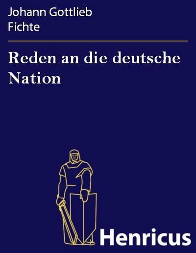 Reden an die deutsche Nation