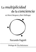 La multiplicidad de la conciencia en Bert Hellinger y Henri Bergson