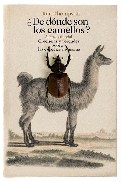 ¿De dónde son los camellos? : creencias y verdades sobre las especies invasoras