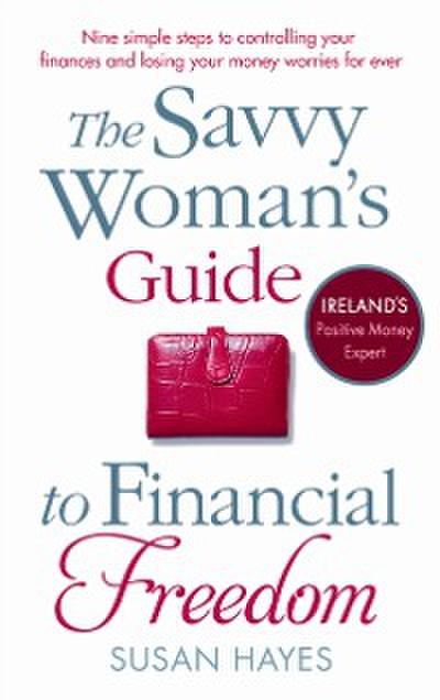 Savvy Woman’s Guide to Financial Freedom