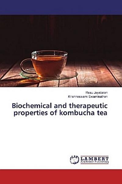 Biochemical and therapeutic properties of kombucha tea