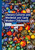 Literary Cultures and Medieval and Early Modern Childhoods