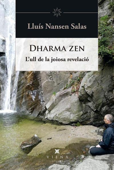 Dharma zen : l’ull de la joiosa revelació