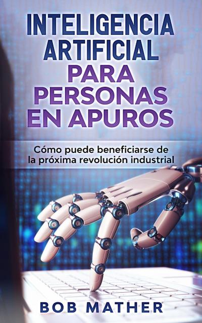 Inteligencia Artificial Para Personas en Apuros