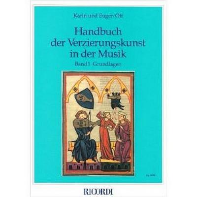 Handbuch der Verzierungskunst in der Musik, 6 Bde. u. 1 CD-ROM Grundlagen - Karin Ott