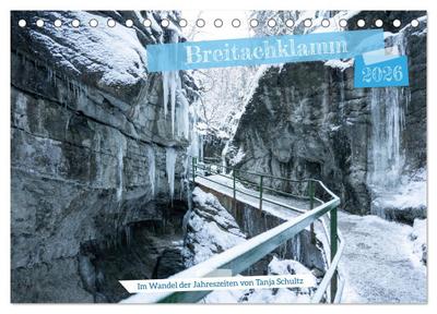 Breitachklamm im Wandel der Jahreszeiten (Tischkalender 2026 DIN A5 quer), CALVENDO Monatskalender