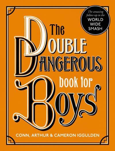 The Double Dangerous Book for Boys