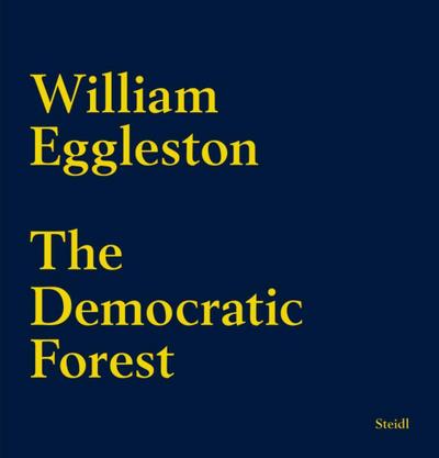 Eggleston, W: Democratic Forest