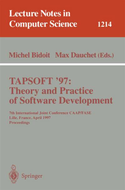 TAPSOFT’97: Theory and Practice of Software Development