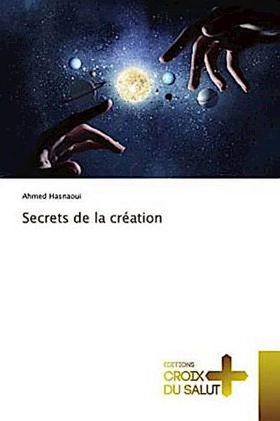 Secrets de la création