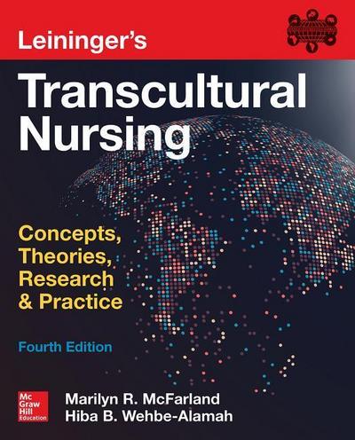 Leininger’s Transcultural Nursing: Concepts, Theories, Research & Practice, Fourth Edition