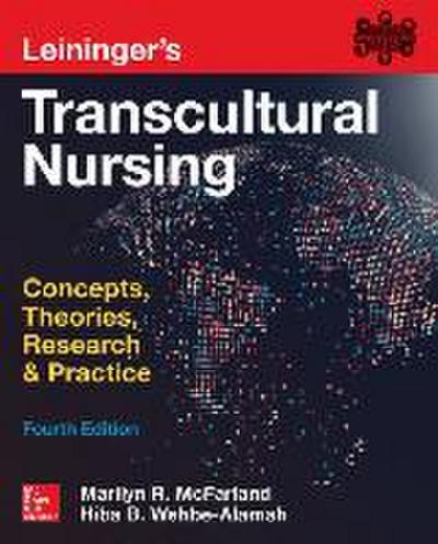 Leininger’s Transcultural Nursing: Concepts, Theories, Research & Practice, Fourth Edition