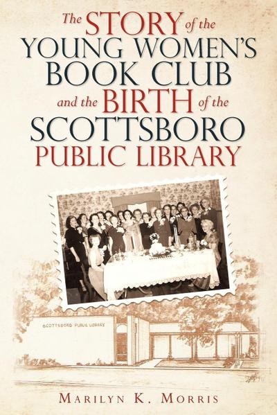 The Story of the Young Women’s Book Club and the Birth of the Scottboro Public Library