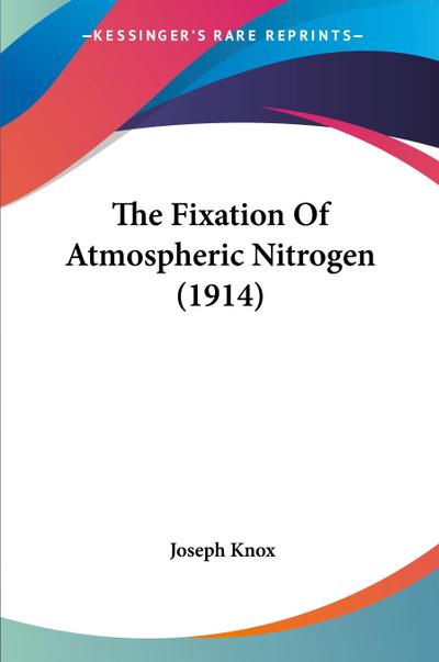 The Fixation Of Atmospheric Nitrogen (1914)