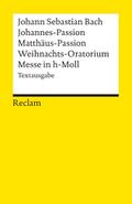 Matthäus-Passion, Johannes-Passion, Weihnachtsoratorium und Messe in h-Moll