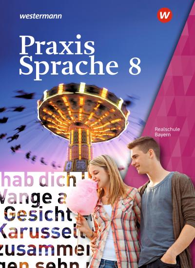 Praxis Sprache 8. Schülerband. Bayern