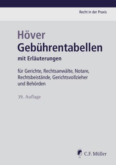 Gebührentabellen: mit Erläuterungen für Gerichte, Rechtsanwälte, Notare, Rechtsbeistände, Gerichtsvollzieher und Behörden (Recht in der Praxis)