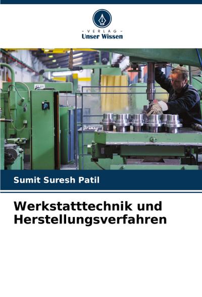 Werkstatttechnik und Herstellungsverfahren