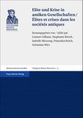 Elite und Krise in antiken Gesellschaften / Élites et crises dans les sociétés antiques
