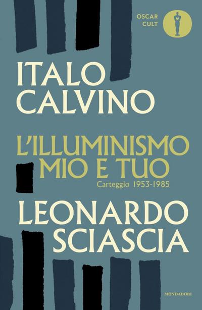 L’ illuminismo mio e tuo. Carteggio 1953-1985